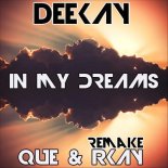 Deekay - In My Dreams (Que & Rkay Bounce Remake) [2018]