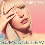 Kery Fay - Someone New (Cj Stone & Aaron Ambrose Mix)