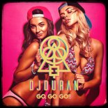 DJDURAN feat.KTS - Go, Go, Go!!! (Radio Edit)