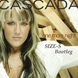 Cascada - One More Night (SIZE-S Bootleg)