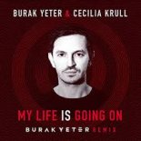 Burak Yeter & Cecilia Krull - My Life Is Going On (Burak Yeter Remix)