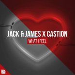 Jack & James x Castion - What I Feel (Extended Mix)