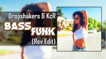 Dropshakers & KcR - Bass Funk ( Rev Edit )