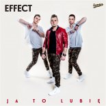 EFFECT - Ja to Lubie (Leśny REMIX 2018)