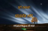 Set Julho - Selekta Hits @Robert Wagner EP.#38