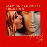 Sabrina Carpenter - Almost Love (R3hab Remix)
