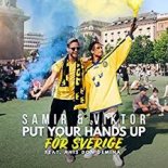 Sverige Samir Viktor feat. Anis Don Demina - Put Your Hands Up For Sverige