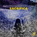 Roberto Rios x Dan Sparks & Adam Doray - Sacrifice (Extended Mix)