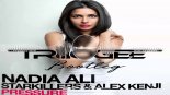 Nadia Ali, Alex Kenji & Starkillers - Pressure (TRILLOGEE 2K18 Bootleg)