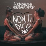 Boomdabash & Loredana Berte - Non Ti Dico No (Jack Mazzoni & Paolo Noise Remix)