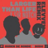 Ruben De Ronde X Rodg X Sir Notch - Larger Than Life (Elevven Extended Remix)
