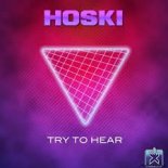 Hoski - Try To Hear (Original Mix)