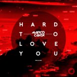 Marco Cavax - Hard to Love You (Final 28 Mix)