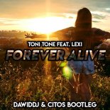 Toni Tone feat. Lexi - Forever Alive (DawidDJ & Citos Bootleg)