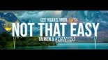 Lee Harris Yror - Not That Easy (Taimen & #Davidj Bootleg)