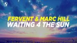 Fervent & Marc Hill - Waiting 4 The Sun (RainDropz! Remix)