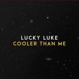 COOLER THAN ME (Lucky Luke Remake)