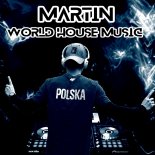Martin - World House Music