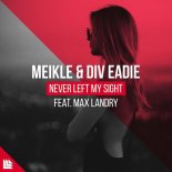 Meikle & Div Eadie feat. Max Landry - Never Left My Sight (Extended Mix)