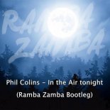 Phil Colins - In Ihe Air Tonight (Ramba Zamba Bootleg)