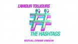 The Hashtags - L'Amour Toujours (Festival Opener Version)