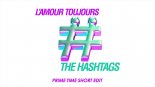 The Hashtags - L'Amour Toujours (Prime Time Short Edit)