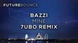 Bazzi - Mine (7UBO Remix)