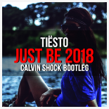 Tiesto - Just Be 2018 (Calvin Shock Bootleg)