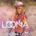Loona - Bailando (DJ Combo 2k18 Extended Mix)