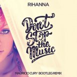 Rihanna - Don't Stop The Music (Mauricio Cury Bootleg Rmx)