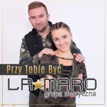LaMaro - Przy Tobie Być