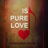 Gonzalo Moya - Is Pure Love (Original Mix)