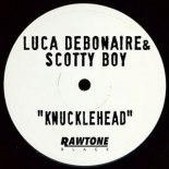 Luca Debonaire & Scotty Boy - Knucklehead (Original Mix)