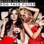 Beyond Tha Noize - Dog Face Filter (Original Mix)