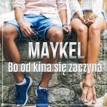 Maykel - Bo Od Kina Się Zaczyna
