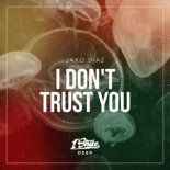 Jako Diaz - I Don't Trust You (Extended Mix)