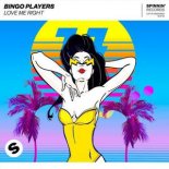 Bingo Players - Love Me Right (Extended Mix)