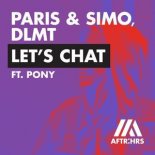 Paris & Simo, DLMT Ft. Pony - Let's Chat (Extended Mix)