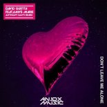 David Guetta Ft Anne-Marie - Don't Leave Me Alone (Anthony Santi Remix)