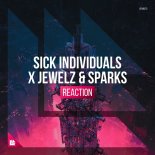Sick Individuals & Jewelz & Sparks - Reaction (Extended Mix)