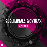 Subliminals & Cytrax - Speaker (Extended Mix)