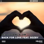 Red Square & Jim Feat. Sozby - Back For Love (Original Mix)