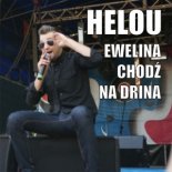 Helou - Ewelina Chodź na Drina (Radio Edit)