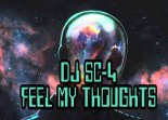 DJ SC-4 - Feel My Thoughts ( 26.07.2018 NL )