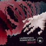 Laurentius & Roman Müller feat. Hannah Young - Touch & Go