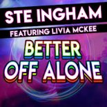 Ste Ingham Ft. Livia McKee - Better Off Alone  (Wings & Rider Extended Remix)
