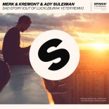 Merk & Kremont & Ady Suleiman - Sad Story (Out Of Luck) (Burak Yeter Extended Remix)