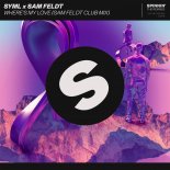 SYML x Sam Feldt — Where's My Love (Sam Feldt Club Mix)