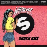 Kris Kross Amsterdam x The Boy Next Door - Whenever feat. Conor Maynard (Shock rmx)