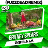 Britney Spears - Ooh La La (FuzzDead Remix)